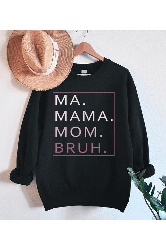 Ma. Mama. Mom. Bruh. Fleece Sweatshirt
