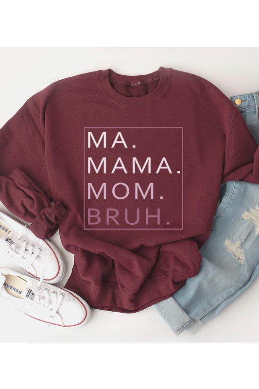 Ma. Mama. Mom. Bruh. Fleece Sweatshirt