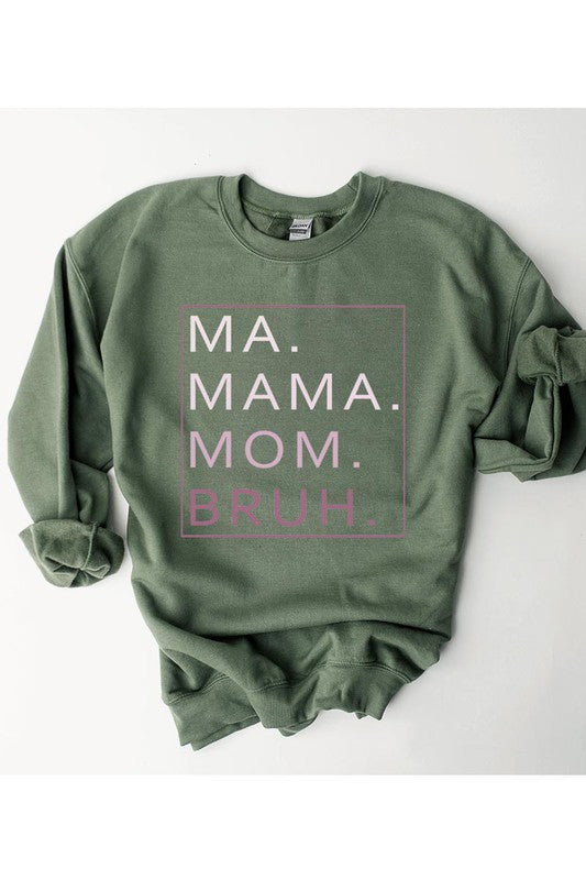 Ma. Mama. Mom. Bruh. Fleece Sweatshirt