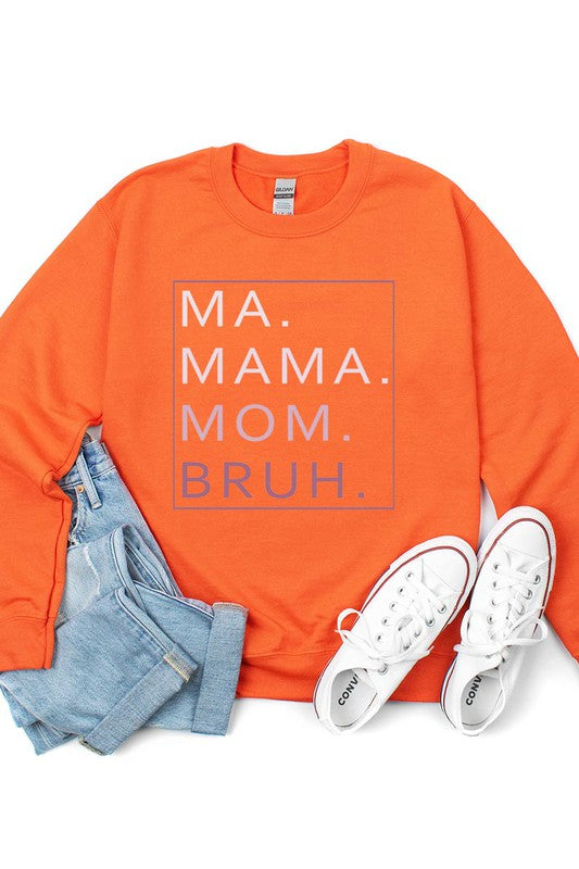 Ma. Mama. Mom. Bruh. Fleece Sweatshirt