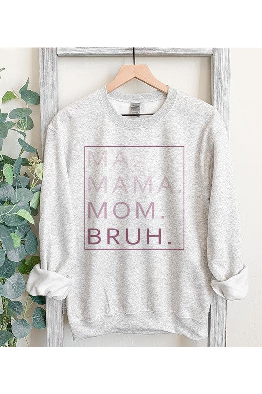 Ma. Mama. Mom. Bruh. Fleece Sweatshirt